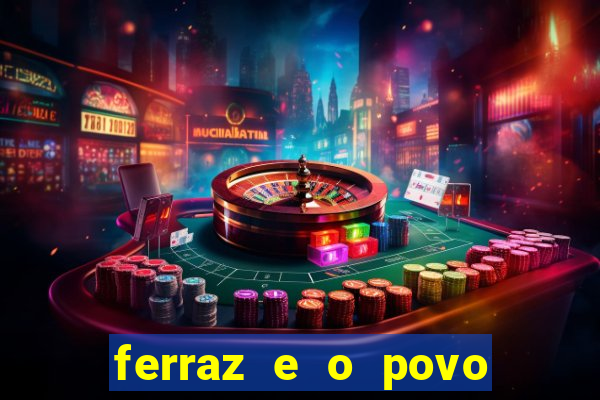 ferraz e o povo serrinha bahia