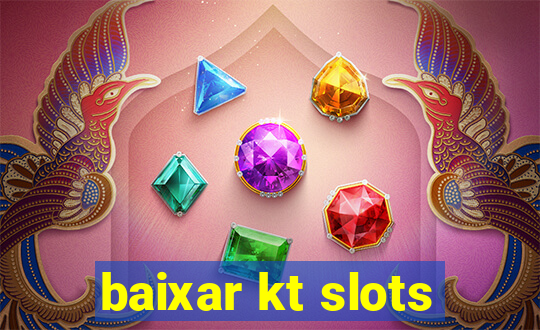 baixar kt slots