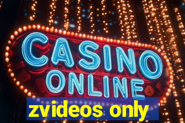 zvideos only