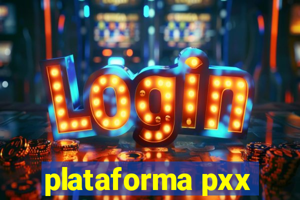 plataforma pxx