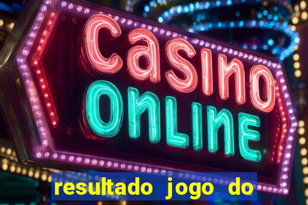 resultado jogo do bicho das 10 horas