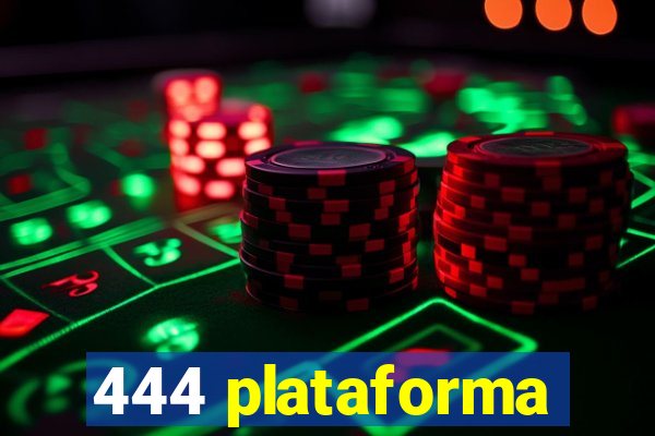 444 plataforma
