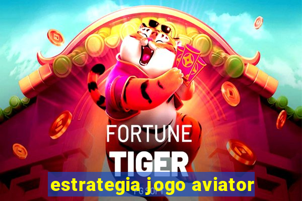 estrategia jogo aviator