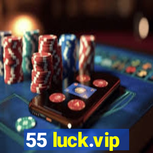 55 luck.vip