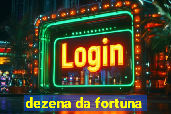 dezena da fortuna