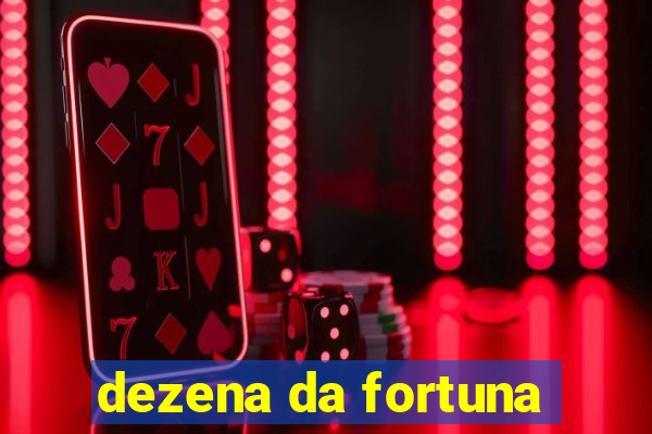 dezena da fortuna