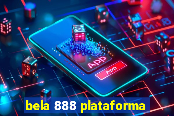 bela 888 plataforma