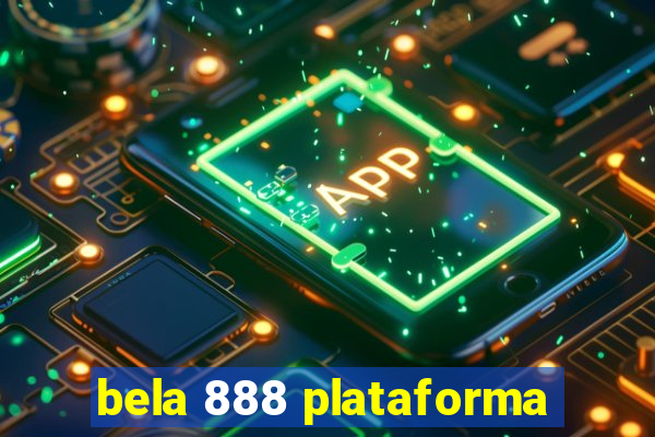 bela 888 plataforma