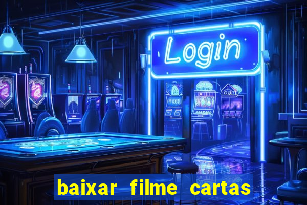 baixar filme cartas para deus dublado