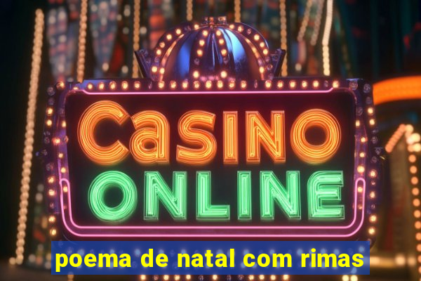 poema de natal com rimas