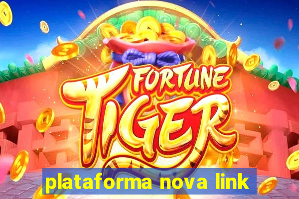 plataforma nova link