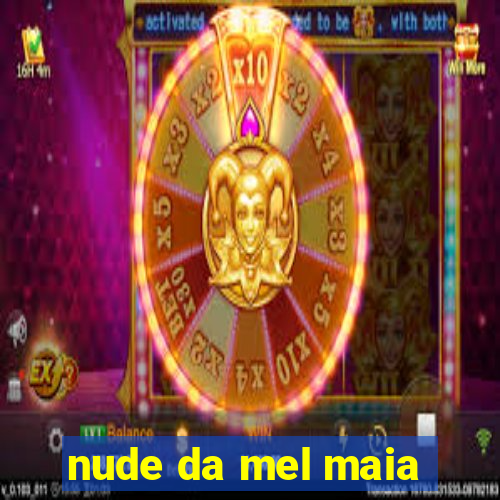 nude da mel maia