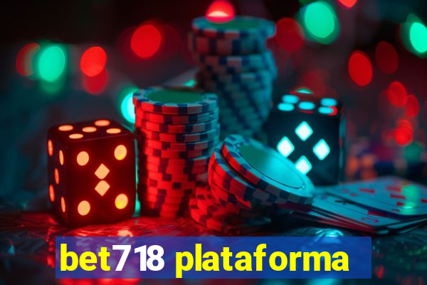 bet718 plataforma