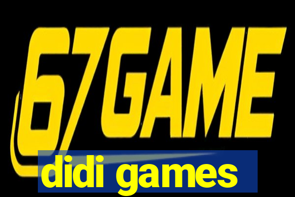 didi games