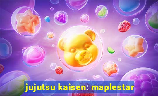 jujutsu kaisen: maplestar