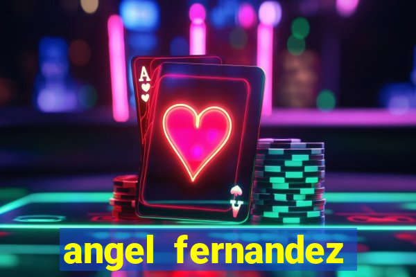angel fernandez only fans