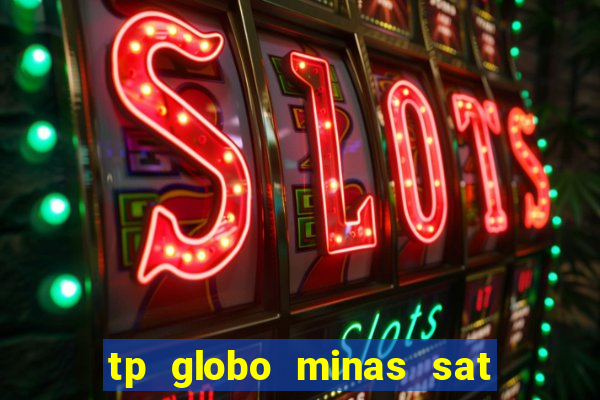tp globo minas sat hd regional