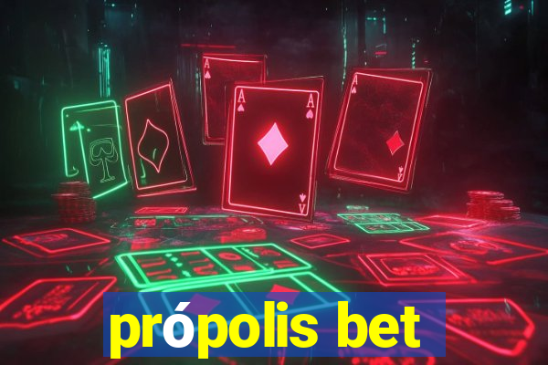 própolis bet