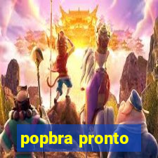 popbra pronto