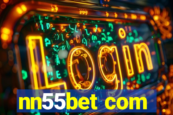 nn55bet com