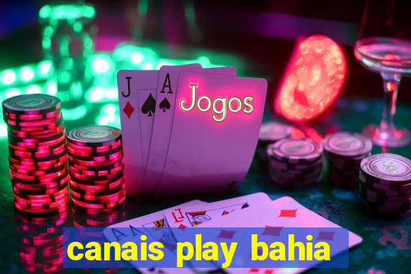 canais play bahia