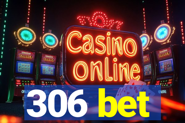 306 bet
