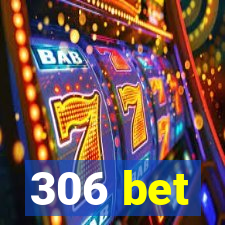 306 bet