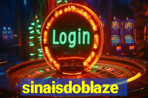 sinaisdoblaze