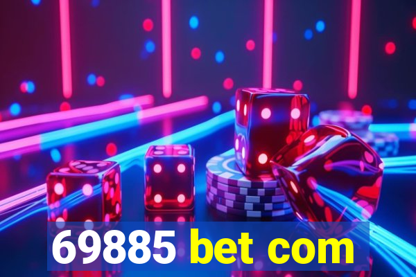 69885 bet com