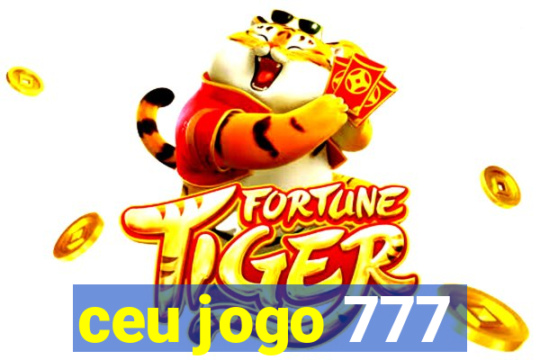 ceu jogo 777