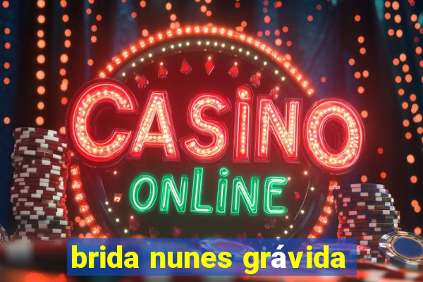 brida nunes grávida