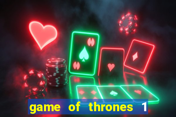 game of thrones 1 temporada torrent