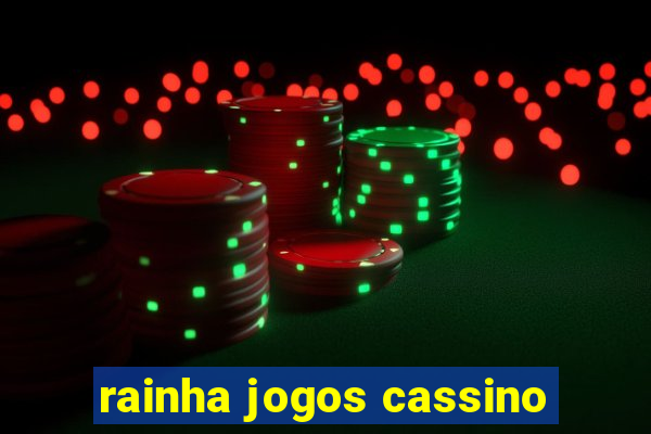 rainha jogos cassino