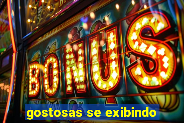 gostosas se exibindo