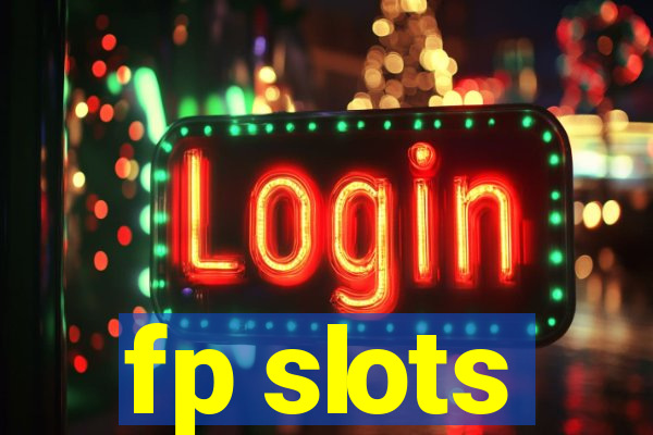fp slots