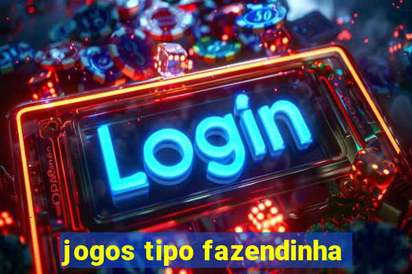 jogos tipo fazendinha