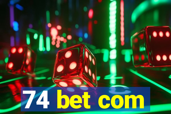 74 bet com