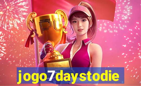 jogo7daystodie