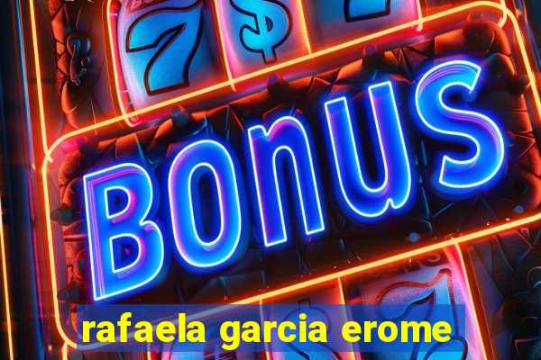 rafaela garcia erome