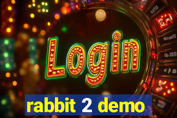 rabbit 2 demo