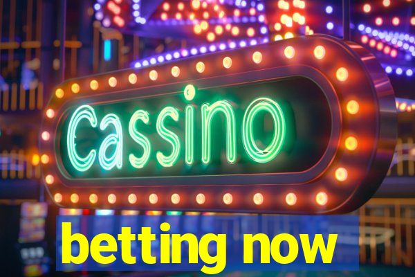 betting now