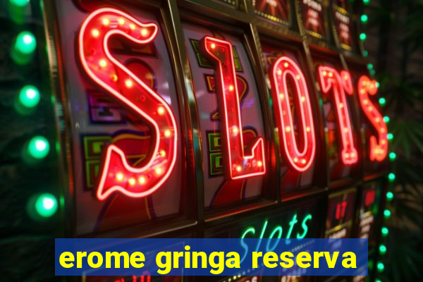 erome gringa reserva
