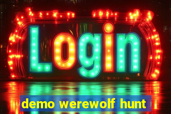 demo werewolf hunt