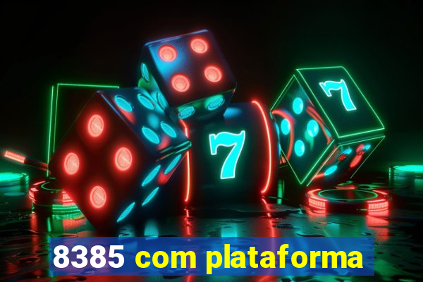 8385 com plataforma