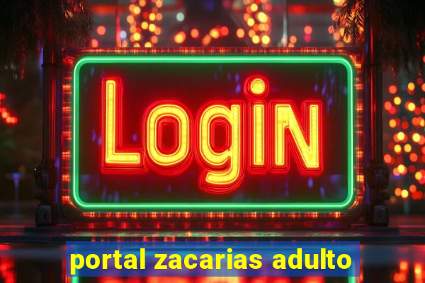 portal zacarias adulto
