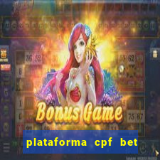 plataforma cpf bet é confiável