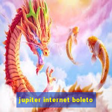 jupiter internet boleto