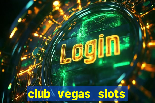 club vegas slots casino games 777