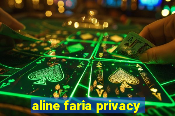 aline faria privacy
