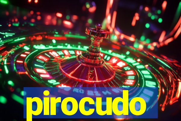 pirocudo
